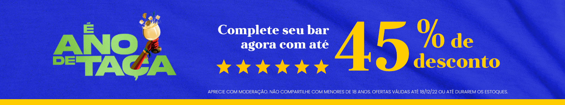 Ano de Taça Complete seu bar com 45% de desconto promoção copa do mundo bebidas The Bar